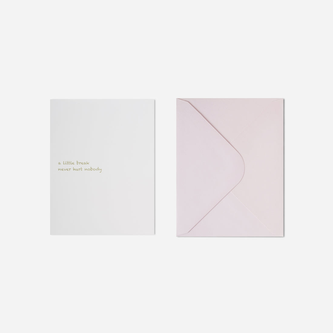 A Little Break Never Hurt Greeting Card